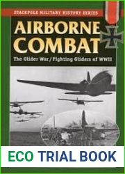 Airborne Combat The Glider War/Fighting Gliders of WWII (Stackpole Military History Series)