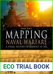 Mapping Naval Warfare A visual history of conflict at sea