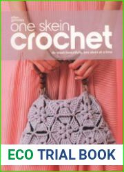 One Skein Crochet De-Stash Beautifully, One Skein at a Time