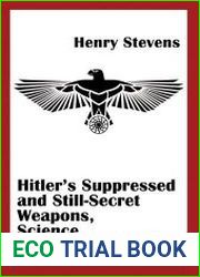 Hitler|s Suppressed and Still-Secret Weapons, Science and Technology