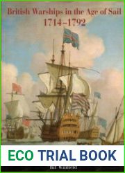 British Warships in the Age of Sail 1714-1792 Design Construction, Careers and Fates