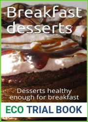Breakfast desserts Desserts healthy enough for breakfast