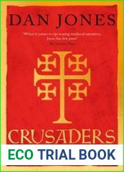 Crusaders The Epic History of the Wars for the Holy Lands