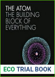 The Atom The Building Block of Everything