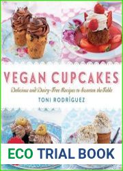 Vegan Cupcakes Delicious and Dairy-Free Recipes to Sweeten the Table