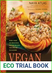 Vegan holiday kitchen more than 200 delicious, festive recipes for special occasions throughout the year