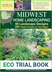 Midwest Home Landscaping 46 Landscape Designs, 200+ Plants & Flowers for Your Region, 4th Edition (Creative Homeowner)