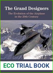 The Grand Designers The Evolution of the Airplane in the 20th Century