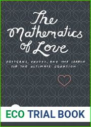 The Mathematics of Love Patterns, Proofs, and the Search for the Ultimate Equation