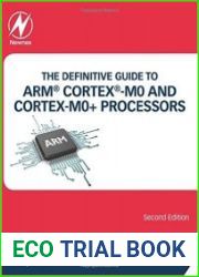 The Definitive Guide to ARM® Cortex®-M0 and Cortex-M0+ Processors, 2nd Edition