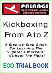 Kickboxing From A to Z. A Step-by-Step Guide For Learning. The Fighter|s Workout Without The Fight!