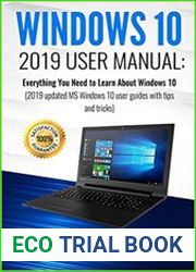 Windows 10 2019 User Manual . Everything You Need to Learn About Windows 10 (2019 updated MS Windows 10 user guides with tips and tricks Book 1)