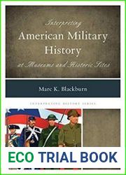 Interpreting American Military History at Museums and Historic Sites