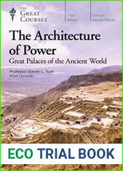 The Architecture of Power Great Palaces of the Ancient World