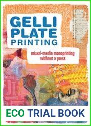 Gelli Plate Printing Mixed-Media Monoprinting Without a Press