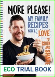 More Please! My family recipes you|ll love to cook and share