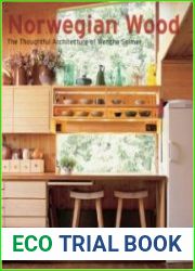 Norwegian Wood The Thoughtful Architecture of Wenche Selmer