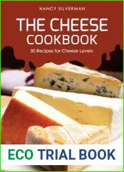The Cheese Cookbook 30 Recipes for Cheese Lovers