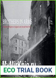 Brothers in Arms Canadian Firefighters in England in the Second World War