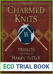 Charmed Knits Projects for Fans of Harry Potter