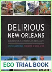 Delirious New Orleans Manifesto for an Extraordinary American City