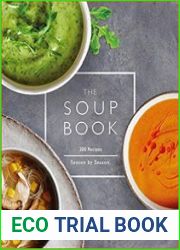The Soup Book 200 Recipes, Season by Season