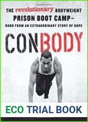 ConBody The Revolutionary Bodyweight Prison Boot Camp, Born from an Extraordinary Story of Hope