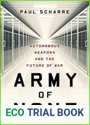 Army of None Autonomous Weapons and the Future of War