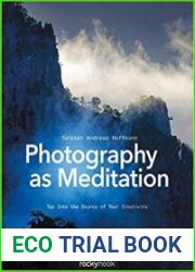 Photography as Meditation Tap Into the Source of Your Creativity