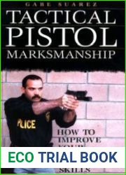 Tactical Pistol Marksmanship How To Improve Your Combat Shooting Skills