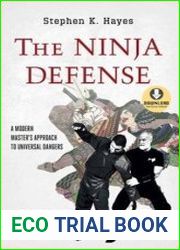 Ninja Defense A Modern Master|s Approach to Universal Dangers