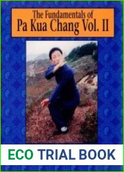 The Fundamentals of Pa Kua Chang The Methods of Lu Shui-T|ien As Taught by Park Bok Nam Volume II