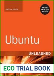 Ubuntu Unleashed 2019 Edition Covering 18.04, 18.10, 19.04 (13th Edition)