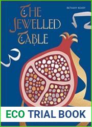 The Jewelled Table Cooking, Eating & Entertaining the Middle Eastern Way