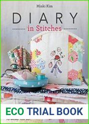 Diary in Stitches 65 Charming Motifs - 6 Fabric & Thread Projects to Bring You Joy