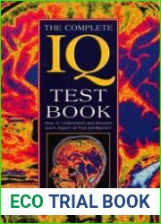 The Complete IQ Test Book. How to Understand and Measure Each Aspect of Your Intelligence