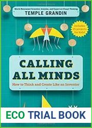 Calling All Minds How To Think and Create Like an Inventor