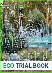The Bold Dry Garden Lessons from the Ruth Bancroft Garden