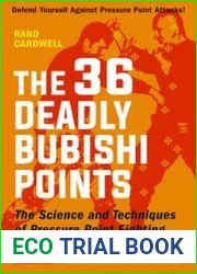 The 36 Deadly Bubishi Points The Science and Technique of Pressure Point Fighting - Defend Yourself Against Pressure Point Attacks!