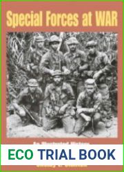 Special Forces at War An Illustrated History, South East Asia 1957-1975