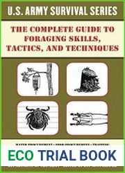The Complete U.S. Army Survival Guide to Foraging Skills, Tactics, and Techniques