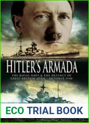 Hitler|s Armada The Royal Navy and the Defence of Great Britain April - October 1940