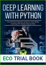Deep Learning with Python The ultimate beginners guide to Learn Deep Learning with Python Step by Step