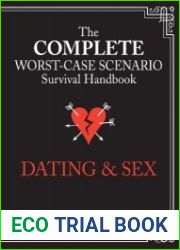 The Complete Worst-Case Scenario Survival Handbook Dating & Sex