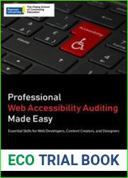 Professional Web Accessibility Auditing Made Easy Essential Skills for Web Developers, Content Creators, and Designers