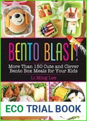 Bento Blast! More Than 150 Cute and Clever Bento Box Meals for Your Kids