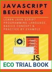 javascript Beginners Learn Java Script Programming Language, Basics Concept & Practice by Example
