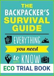 The Backpacker|s Survival Guide Everything You Need to Know