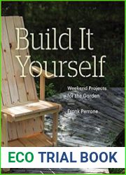 Build It Yourself Weekend Projects for the Garden