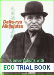 Daito-ryu Aikijujutsu. Conversations with Daito-ryu Masters